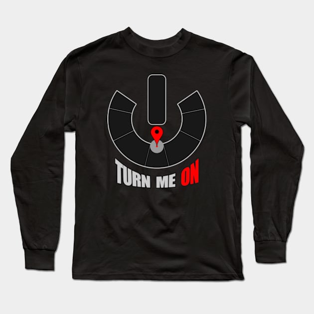 Turn Me On - Burning Man Inspired Long Sleeve T-Shirt by tatzkirosales-shirt-store